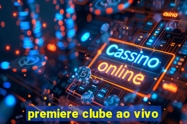 premiere clube ao vivo